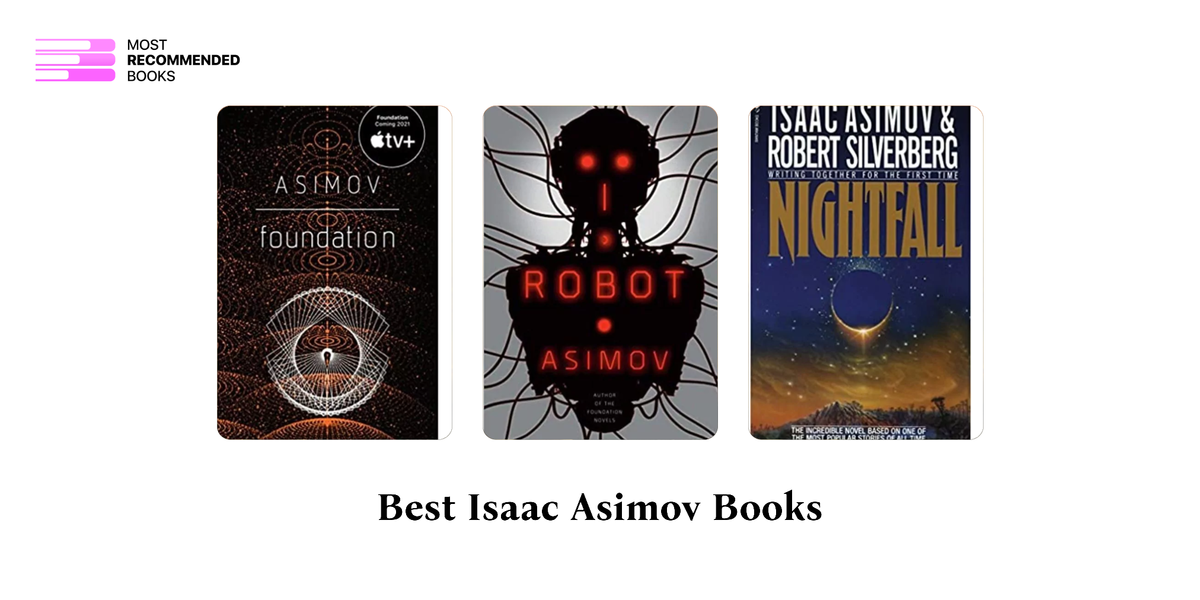 8 Best Isaac Asimov Books (Definitive Ranking)